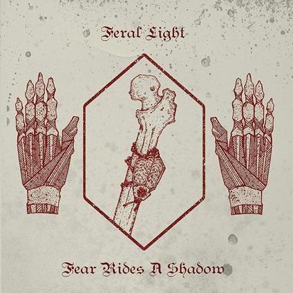 Fear Rides A Shadow - Vinile LP di Feral Light