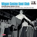 Wigan Casino Soul Club Station Road, Wigan 1973-1981. The Original Sound of Northern Soul, Popcorn and R&B (Expanded Edition)