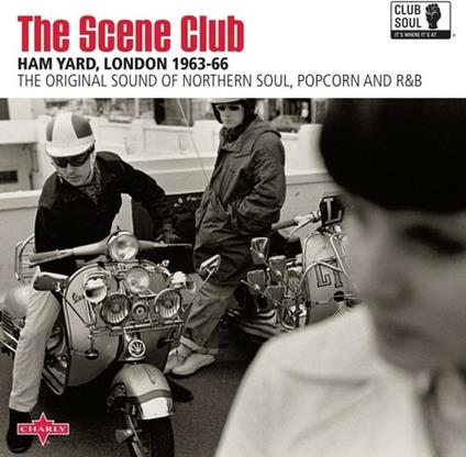 The Scene Club Ham Yard, London 1963-1966. The Original Sound of Northern Soul, Popcorn and R&B - Vinile LP