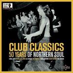 Club Classics. 50 Years of Northern Soul