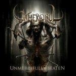 Unmercifully Beaten - CD Audio di Unmerciful