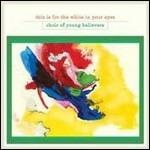 This Is for the White in Your Eyes - Vinile LP di Choir of Young Believers