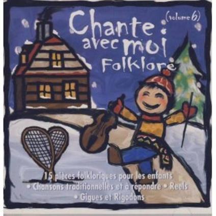 Chante Avec Moi Folklore Vol. 6 & 15 - CD Audio