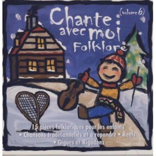 Chante Avec Moi Folklore Vol. 6 & 15 - CD Audio