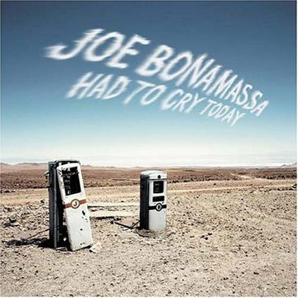Had To Cry Today - CD Audio di Joe Bonamassa