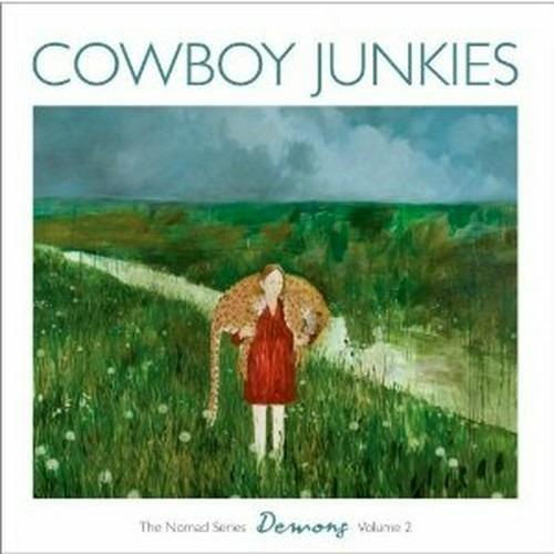 The Nomad Series Demons vol.2 - CD Audio di Cowboy Junkies