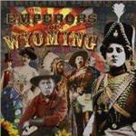 The Emperors of Wyoming - CD Audio di Emperors of Wyoming