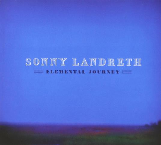Elemental Journey - CD Audio di Sonny Landreth