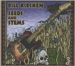 Seeds & Stems - CD Audio di Bill Kirchen
