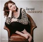 Live to Love - CD Audio di Jacqui Dankworth