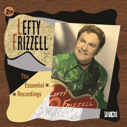 The Essential Recordings - CD Audio di Lefty Frizzell
