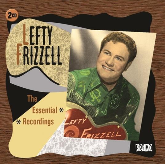 The Essential Recordings - CD Audio di Lefty Frizzell