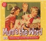 Mum's The Word. 60 Fabulous Songs Your Mother Should Know - CD Audio
