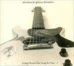Tribute to Johnny Thunders. I Only Wrote This Song for You - CD Audio