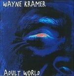 Adult World - CD Audio di Wayne Kramer