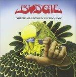You're All Living in Cookooland - CD Audio di Budgie