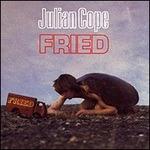 Fried - Vinile LP di Julian Cope