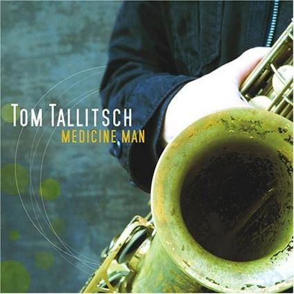 Medicine Man - CD Audio di Tom Tallitsch