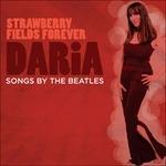 Strawberry Fields Forever - CD Audio di Daria