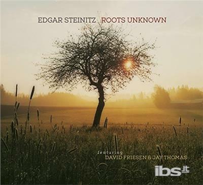 Roots Unknown - CD Audio di Edgar Steinitz
