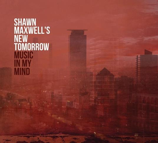 Music in My Mind - CD Audio di Shawn Maxwell