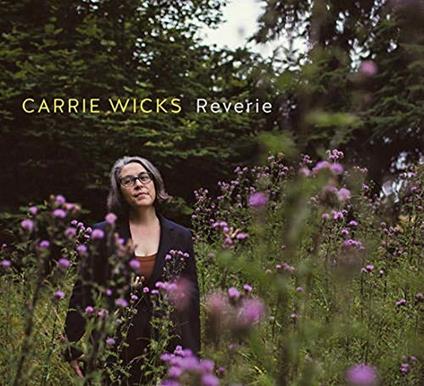 Reverie - CD Audio di Carrie Wicks
