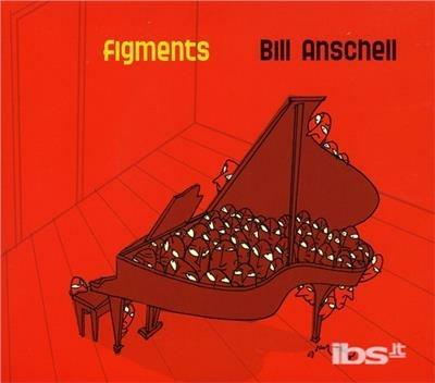 Figments - CD Audio di Bill Anschell
