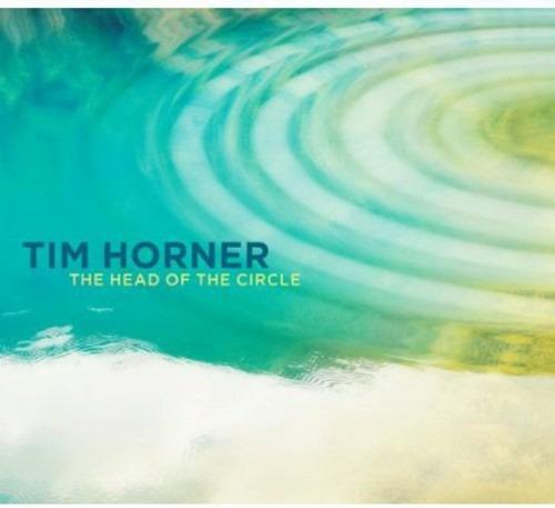 Head of the Circle - CD Audio di Tim Horner