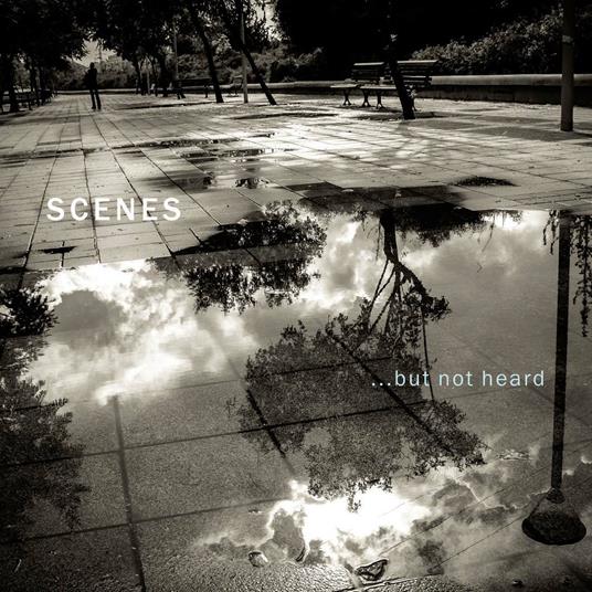 But Not Heard - CD Audio di Scenes