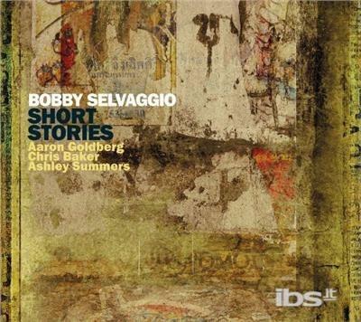 Short Stories - CD Audio di Bobby Selvaggio