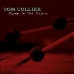 Alone In The Studio - CD Audio di Tom Collier