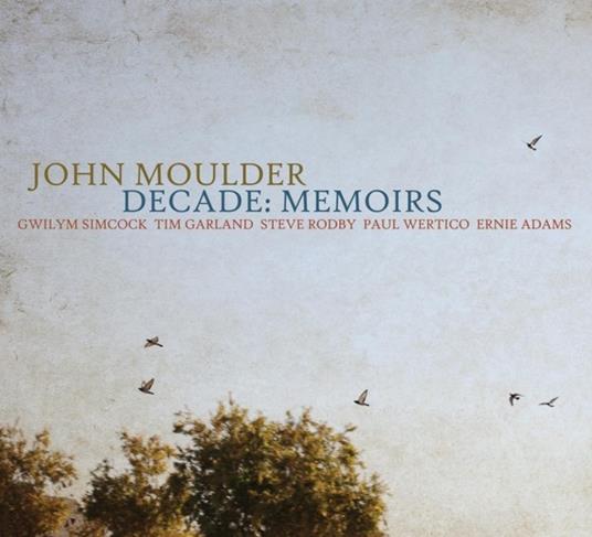 Decade. Memoirs - CD Audio di John Moulder