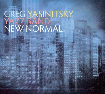 Yazz Band. New Normal - CD Audio di Greg Yasinitsky