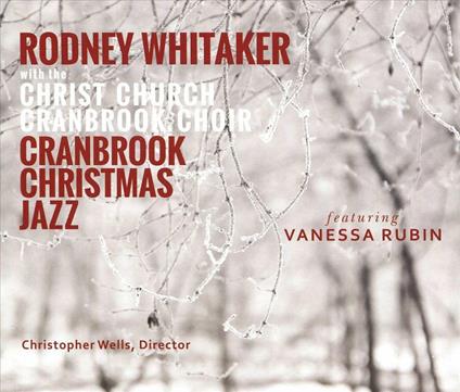 Cranbrook Christmas Jazz - CD Audio di Rodney Whitaker