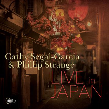 Live In Japan - CD Audio di Cathy & Phillip Strange Segal-Garcia