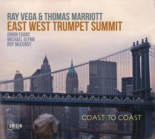 East West Trumpet Summit. Coast To Coast - CD Audio di Ray Vega,Thomas Marriott