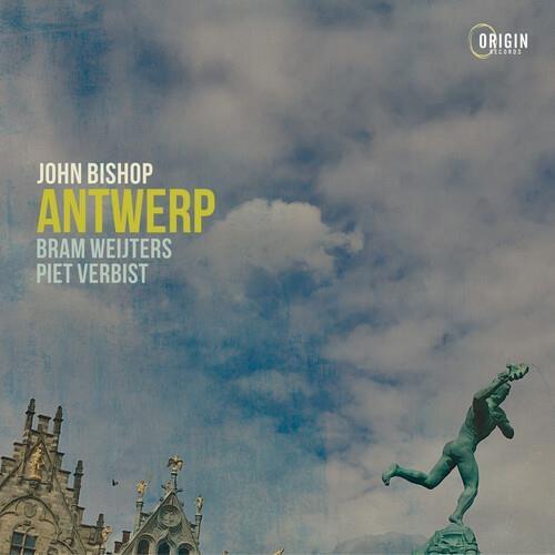 Antwerp - CD Audio di John Bishop,Piet Verbist,Bram Weijters