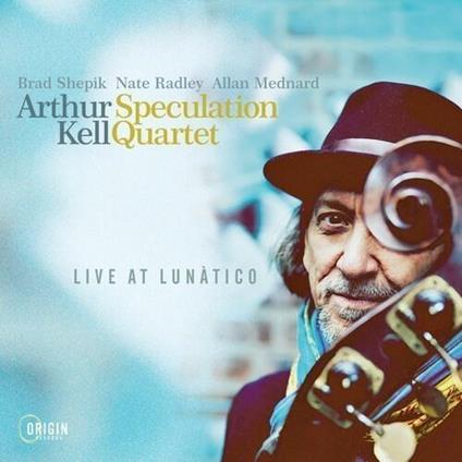 Live At Lunatico - CD Audio di Arthur Kell,Speculation Quartet