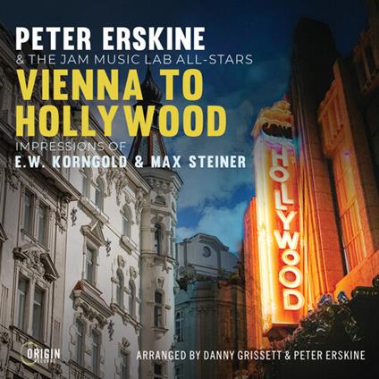 Vienna To Hollywood. Impressions Of E.W. Korngold & Max Steiner - CD Audio di Peter Erskine,Jam Music Lab All-Stars