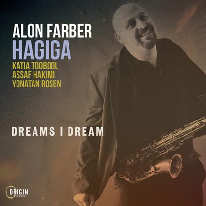 Dreams I Dream - CD Audio di Alon Farber Hagiga