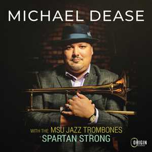 CD Msu Jazz Trombones. Spartan Strong Michael Dease