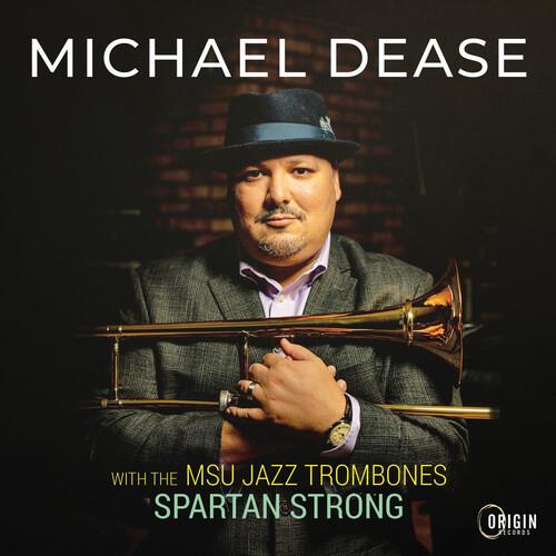 Msu Jazz Trombones. Spartan Strong - CD Audio di Michael Dease