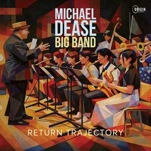 CD Return Trajectory Michael Dease (Big Band)