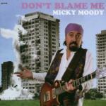 Don't Blame Me - CD Audio di Micky Moody