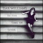 In the Time of Gods - CD Audio di Dar Williams