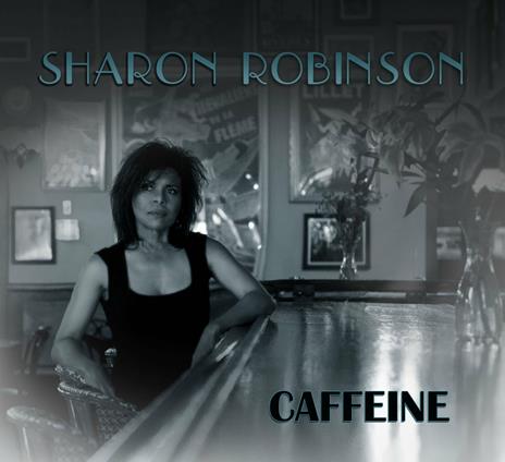 Caffeine - CD Audio di Sharon Robinson
