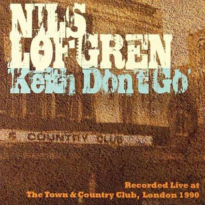Keith Don'T Go - Vinile LP di Nils Lofgren