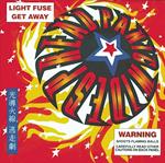 Light Fuse Get Away (Reissue)