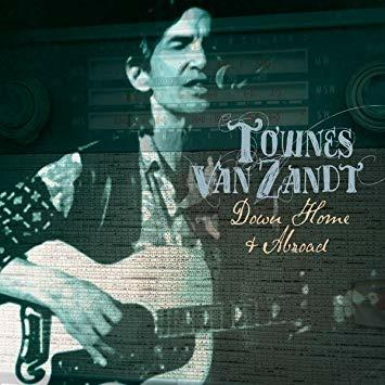 Down Home and Abroad - CD Audio di Townes Van Zandt