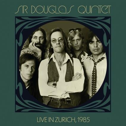 Live In Zurich 1985 - CD Audio di Sir Douglas Quintet